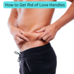 How to Get Rid of Love Handles