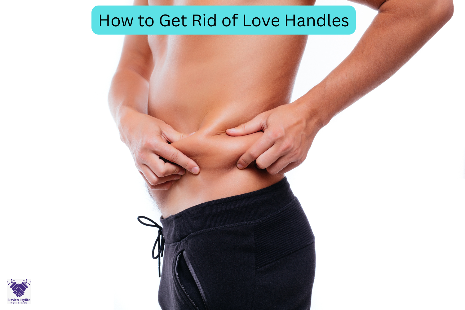 How to Get Rid of Love Handles
